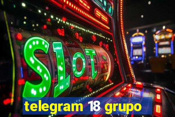 telegram 18 grupo